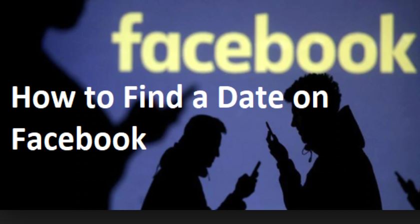 How To Find A Date On Facebook