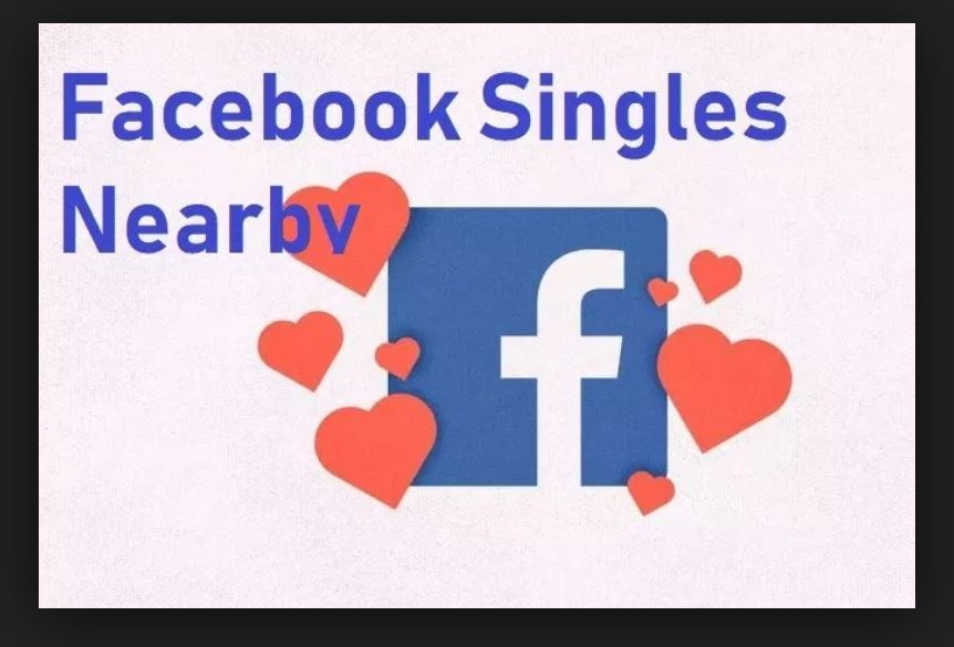 Facebook Singles Nearby | Dating Facebook Singles Near Me