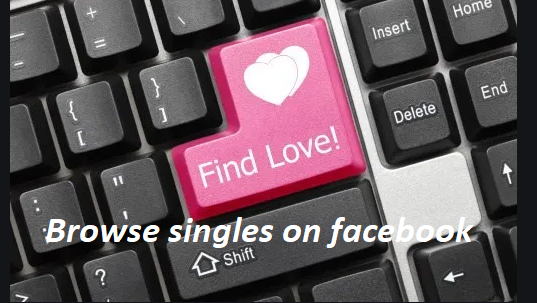 How To Browse Singles On Facebook