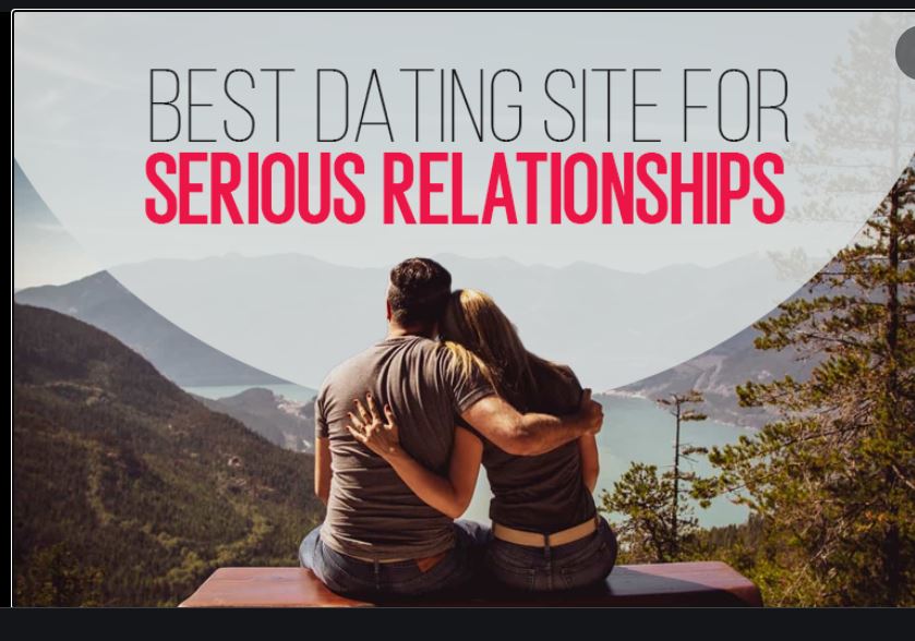 Best Free Dating Site for Serious Relationship 2021